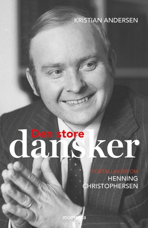 Den store dansker - Henning Christophersen - Kristian Andersen - Libros - Forlaget Momenta - 9788793622241 - 27 de octubre de 2020