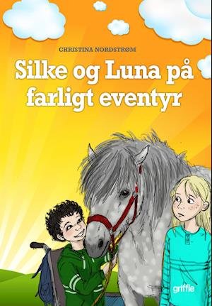 Cover for Christina Nordstrøm · Silke og Luna på farligt eventyr (Heftet bok) [1. utgave] (2021)