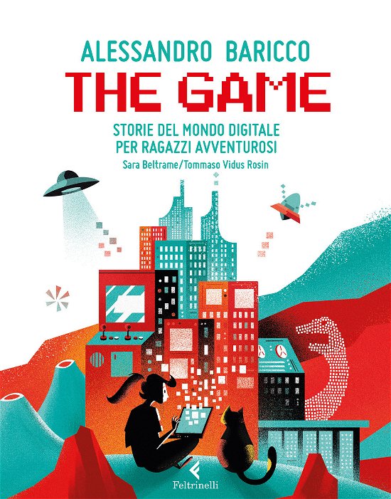 Cover for Alessandro Baricco · The Game.Storie del mondo digitale per ragazzi avventurosi. (Pocketbok) (2020)