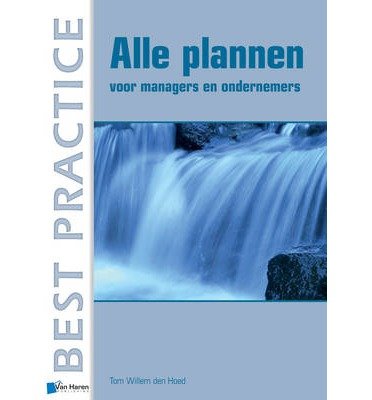Cover for Tom Willem den Hoed · Alle plannen - voor managers en ondernemers (Paperback Book) (2013)