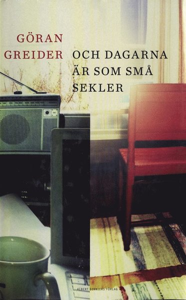 Cover for Göran Greider · Och dagarna är som små sekler (PDF) (2017)