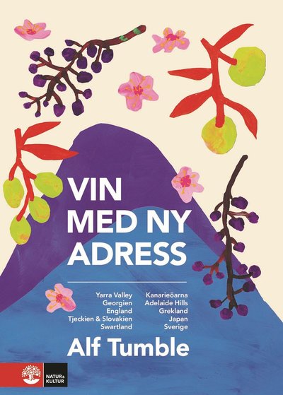 Cover for Alf Tumble · Vin med ny adress : Yarra Valley, Georgien, England, Tjeckien &amp; Slovakien, Swartland, Kanarieöarna, Adelaide Hills, Grekland, Japan, Sverige (Innbunden bok) (2020)