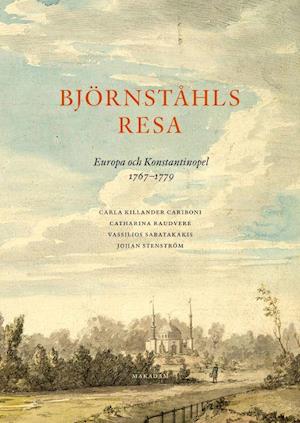 Cover for Johan Stenström · Björnståhls resa : Europa och Konstantinopel 1767-1779 (Map) (2021)