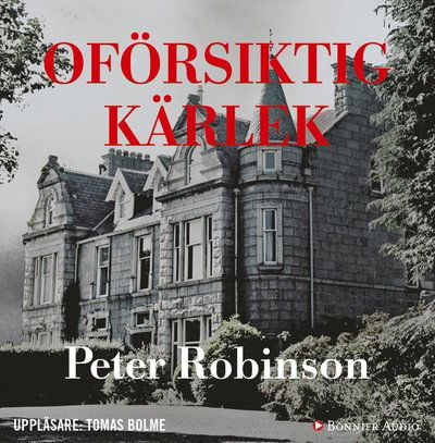 Alan Banks: Oförsiktig kärlek - Peter Robinson - Äänikirja - Bonnier Audio - 9789174334241 - maanantai 24. syyskuuta 2018