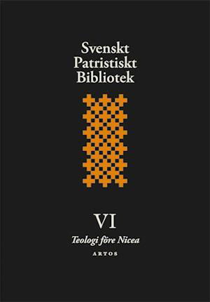 Hallonsten Gösta (red.) · Svenskt patristiskt bibliotek. Bd. 6, Teologi före Nicea (Bound Book) (2020)