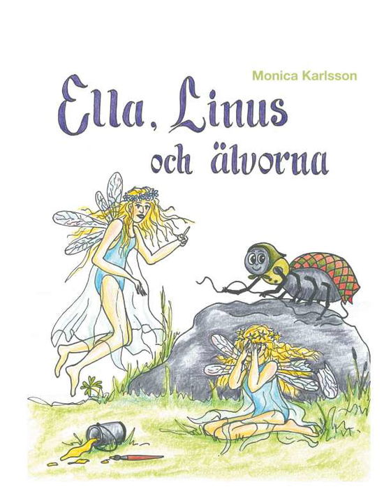 Cover for Monica Karlsson · Ella, Linus och älvorna : Ella, Linus och älvorna (Bound Book) (2018)