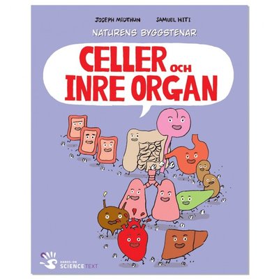 Naturens byggstenar: Celler och inre organ - Joseph Midthun - Books - Hands-On Science Text - 9789186917241 - August 15, 2014