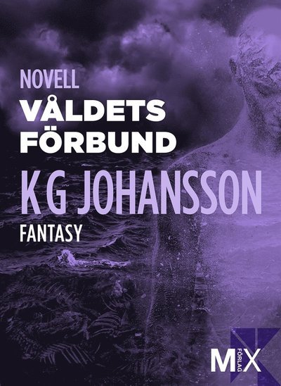 Cover for KG Johansson · MIX novell - fantasy: Våldets förbund (ePUB) (2014)