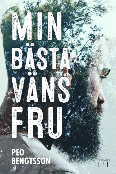 Cover for Peo Bengtsson · Min bästa väns fru (Indbundet Bog) (2017)