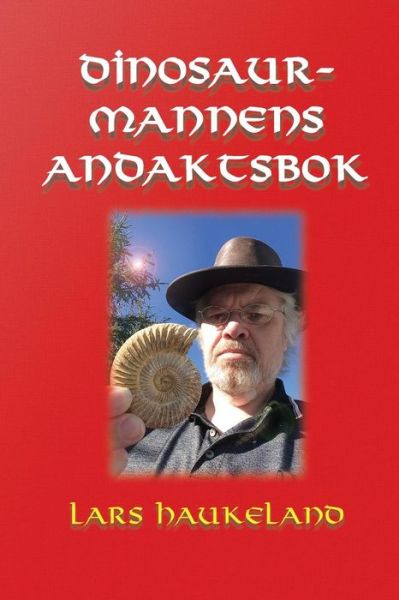 Cover for Lars Haukeland · Dinosaurmannens andaktsbok (Paperback Book) (2018)