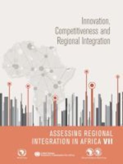 Cover for United Nations: Economic Commission for Africa · Assessing regional integration in Africa VII: innovation, competitiveness and regional integration (Paperback Book) (2016)