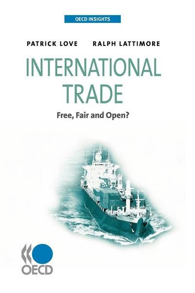 Cover for Organization for Economic Cooperation and Development Oecd · International Trade: Free, Fair, and Open? (Oecd Insights) (Taschenbuch) (2009)