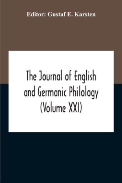 Cover for Gustaf E Karsten · The Journal Of English And Germanic Philology (Volume Xxi) (Paperback Bog) (2020)