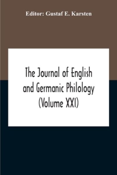 Cover for Gustaf E Karsten · The Journal Of English And Germanic Philology (Volume Xxi) (Paperback Book) (2020)