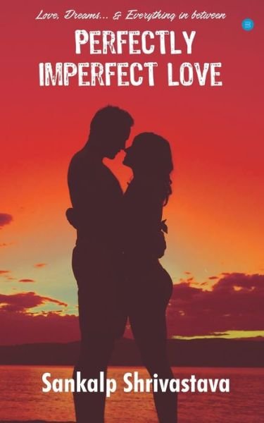 Cover for Sankalp Shrivastava · Perfectly Imperfect Love (Paperback Book) (2021)