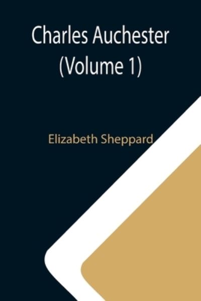 Cover for Elizabeth Sheppard · Charles Auchester (Volume 1) (Paperback Book) (2021)