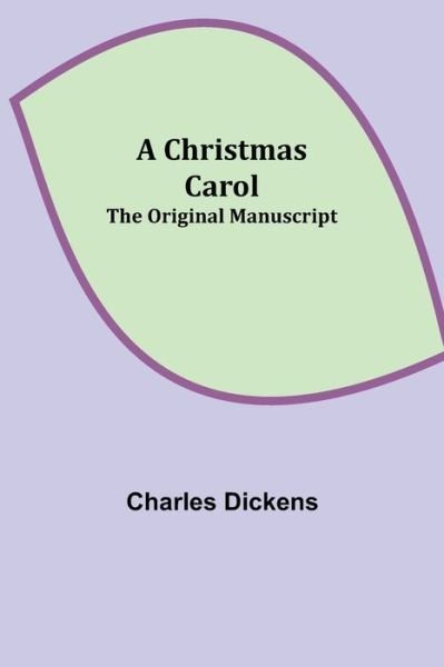 Cover for Charles Dickens · A Christmas Carol; The original manuscript (Taschenbuch) (2021)