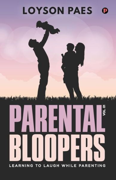 Cover for Loyson Paes · Parental Bloopers (Paperback Book) (2019)