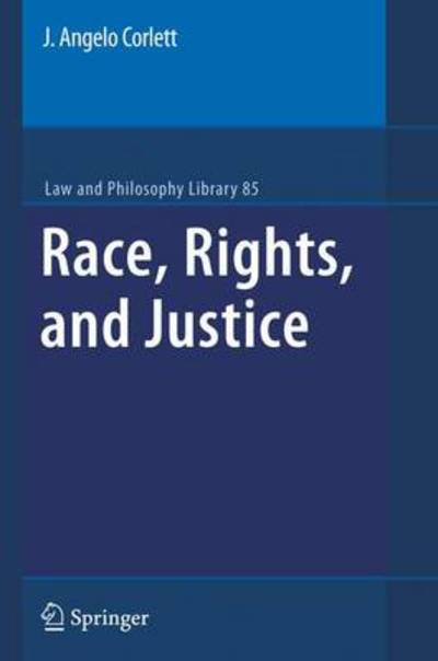 Cover for J. Angelo Corlett · Race, Rights, and Justice (Law and Philosophy Library) (Paperback Book) [1st Edition. edition] (2010)