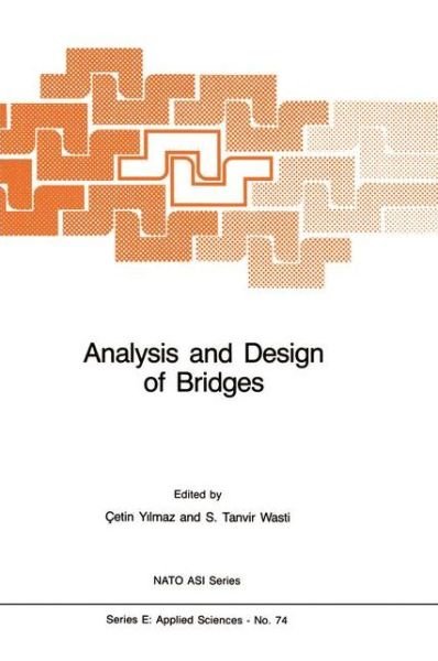 Cover for C Yilmaz · Analysis and Design of Bridges - Nato Science Series E: (Paperback Bog) [Softcover Reprint of the Original 1st Ed. 1984 edition] (2011)