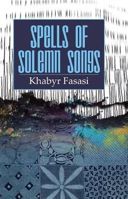 Cover for Khabyr Alowonle Fasasi · Spells of Solemn Songs (Paperback Bog) (2015)