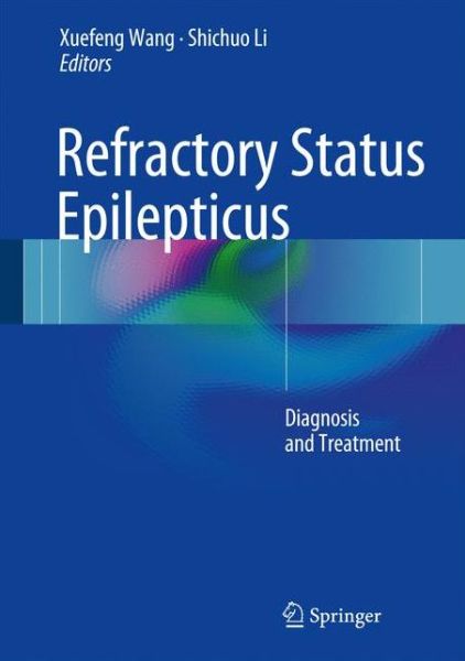 Refractory Status Epilepticus - - Livros - Springer Verlag, Singapore - 9789811051241 - 20 de setembro de 2017