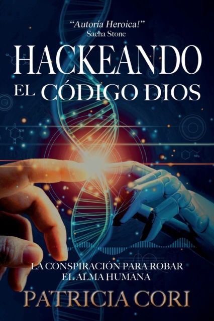 Cover for Patricia Cori · Hackeando El Codigo Dios: La Conspiracion para Robar el Alma Humana (Pocketbok) (2023)