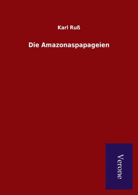 Cover for Karl Russ · Die Amazonaspapageien (Taschenbuch) (2015)