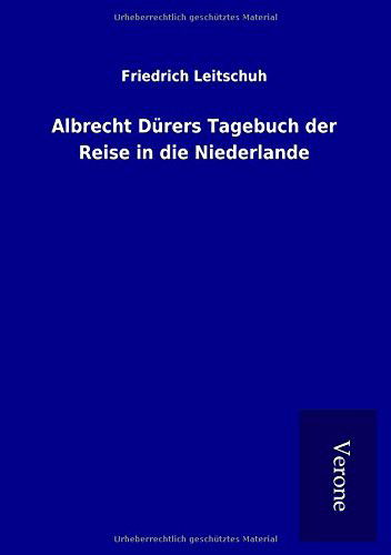 Cover for Friedrich Leitschuh · Albrecht Drers Tagebuch der Reise in die Niederlande (Pocketbok) (2017)