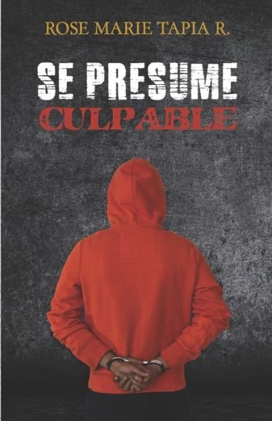 Cover for Rose Marie Tapia R · Se presume culpable - ?culpable? (Paperback Book) (2019)