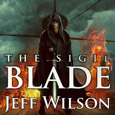 Cover for Jeff Wilson · The Sigil Blade Lib/E (CD) (2015)