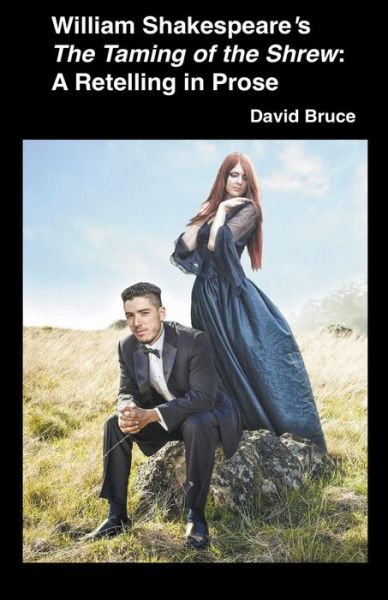 Cover for David Bruce · William Shakespeare's The Taming of the Shrew: A Retelling in Prose (Paperback Book) (2022)