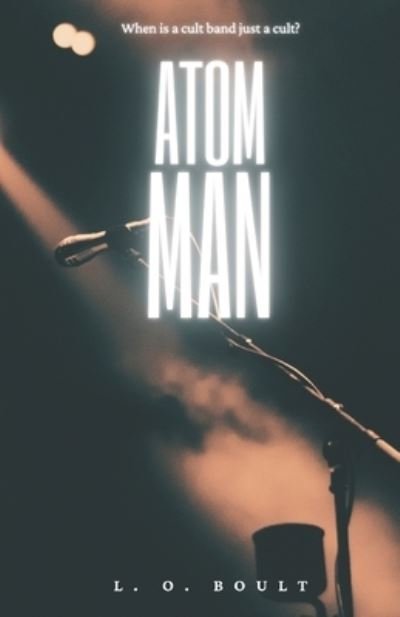 Cover for L O Boult · Atom Man (Paperback Bog) (2022)