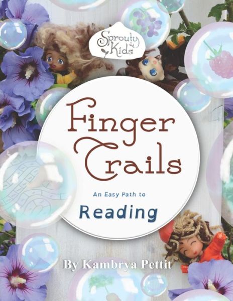 Cover for Kambrya Pettit · Sprouty Kids Finger Trails: An Easy Path to Reading - Sprouty Kids Progressing Reader (Pocketbok) (2022)