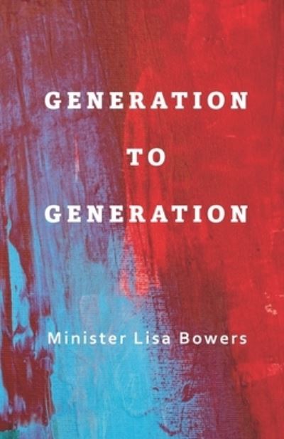 Cover for Lisa Bowers · Generation To Generation (Paperback Book) (2022)