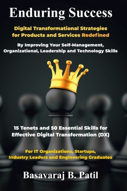 Cover for Basavaraj B Patil · Enduring Success: Digital Transformational Strategies for Products and Services Redefined (Paperback Book) (2022)