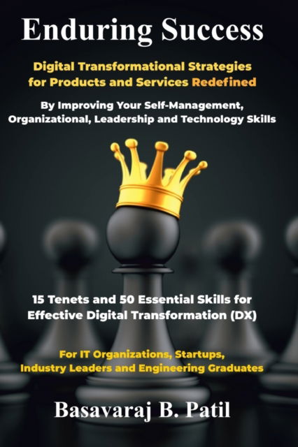 Cover for Basavaraj B Patil · Enduring Success: Digital Transformational Strategies for Products and Services Redefined (Paperback Book) (2022)