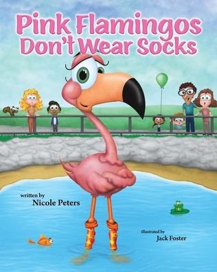 Cover for Nicole Peters · Pink Flamingos Don't Wear Socks (Paperback Book) (2021)