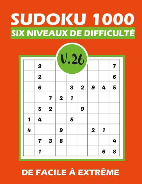 SUDOKU 1000 six niveaux de difficulte Vol.26 - Tim Tama - Kirjat - Independently Published - 9798580986241 - sunnuntai 13. joulukuuta 2020