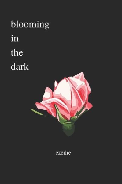 Cover for Ezeilie Nehir · Blooming in the Dark (Pocketbok) (2020)