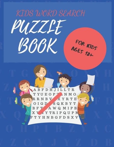 KIDS WORD SEARCH PUZZLE BOOK for kids ages 12+ - Word Search - Bøger - Independently Published - 9798657040241 - 25. juni 2020