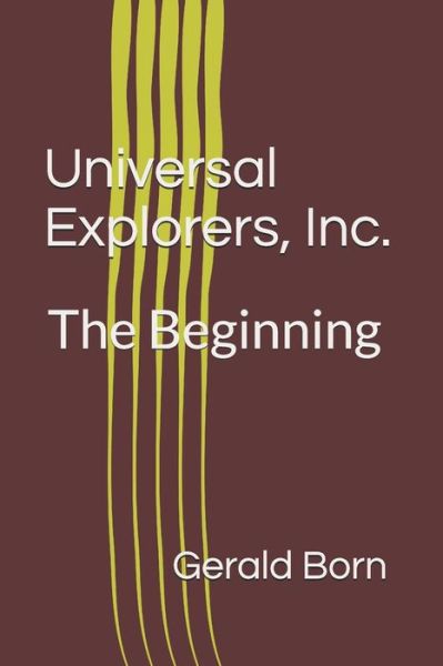 Cover for Gerald Born · Universal Explorers, Inc. (Paperback Book) (2020)