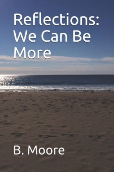 Cover for B Moore · Reflections: We Can Be More (Paperback Book) (2020)