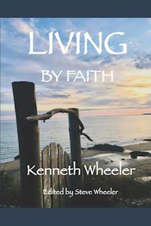 Cover for Steve Wheeler · Living by Faith (Book) (2020)