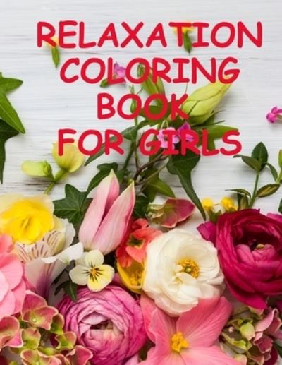 Cover for Braylon Smith · Relaxation coloring book for girls (Taschenbuch) (2020)