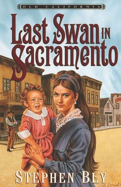 Cover for Stephen Bly · Last Swan in Sacramento (Paperback Book) (2020)