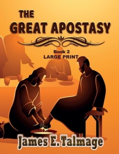 Cover for James E Talmage · The Great Apostasy - Large Print (Paperback Book) (2020)