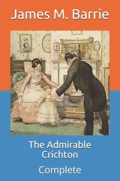 Cover for James Matthew Barrie · The Admirable Crichton (Pocketbok) (2021)