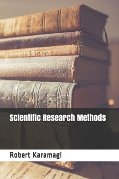 Cover for Robert Karamagi · Scientific Research Methods (Paperback Bog) (2021)