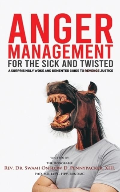 Cover for Onslow D Pennypacker XIII · Anger Management for the Sick and Twisted (Paperback Bog) (2021)